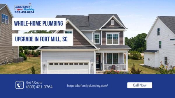 Whole-Home Plumbing Upgrade in Fort Mill, SC